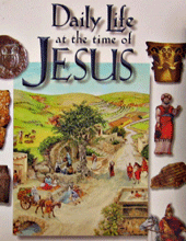 Daily Life at the time of Jesus "Daily Life at the time of Jesus"